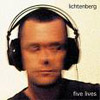 LICHTENBERG - Five Lives