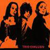 TRIO EXKLUSIV - trio exklusiv